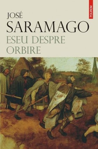 Eseu despre orbire de Jose Saramago Coperta cartii Eseu despre orbire de Jose Saramago