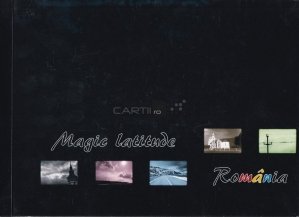 Magic Latitude. Romania