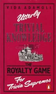 Utterly Trivial Knowledge: The Royal Game