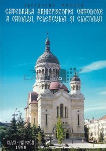 Catedrala Arhiepiscopiei Ortodoxe a Vadului, Feleacului si Clujului