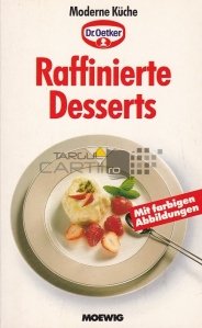 Raffinierte Desserts / Deserturi rafinate