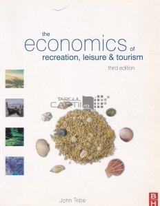 The Economics of Recreation, Leisure & Tourism / Economia petrecerii timpului liber si a turismului
