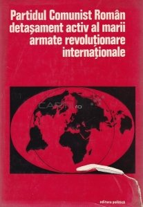 Partidul Comunist Roman, detasament activ al marii armate revolutionare internationale