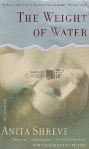 The Weight of Water / Greutatea apei
