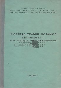 Lucrarile Gradinii Botanice din Bucuresti 1974