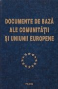 Documente de baza ale Comunitatii si Uniunii Europene