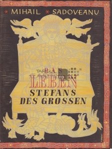 Das Leben Stefans des Grossen / Viata lui Stefan cel Mare