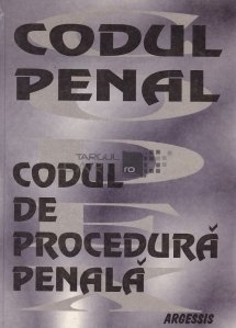 Codul Penal si Codul de Procedura Penala cu modificarile pana la 01.01.1997