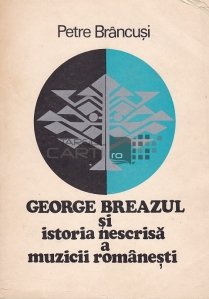 George Breazul si istoria nescrisa a muzicii romanesti