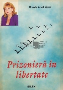Prizoniera in libertate