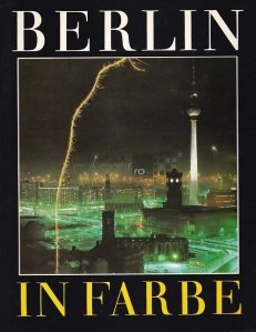 Berlin in Farbe / Berlin in culori