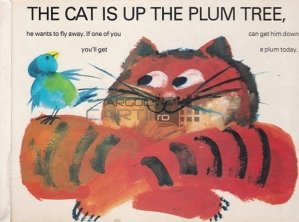 The Cat Is Up the Plum Tree / Pisica este in prun