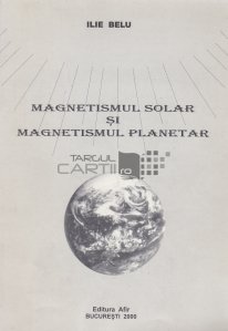 Magnetismul solar si magnetismul planetar