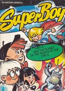 Super Boy ans the Planet of the Rights of the Child / Super Boy si planeta drepturilor copilului