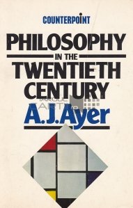 Philosophy in the Twentieth Century / Filosofia in secolul al XX-lea