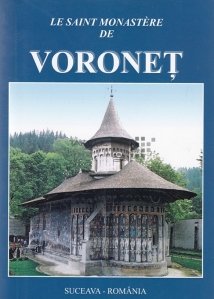 Le saint monastere de Voronet / Sfanta Manastire Voronet