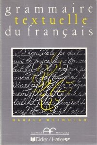Grammaire textuelle du francais / Gramatica textuala franceza