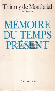 Memoire du temps present / Amintirea timpului prezent