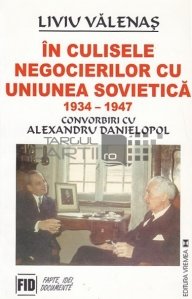 In culisele negocierilor cu Uniunea Sovietica (1934-1947)