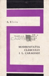 Modernitatea clasicului I.L. Caragiale