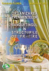 Organizarea evenimentelor si banquetingul in structurile de primire