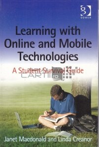Learning with Online and Mobile Technologies / Invatarea prin intermediul mediului online si al tehnologiei mobile