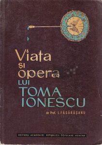 Viata si opera lui Toma Ionescu
