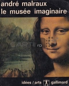 Le musee imaginaire / Muzeul imaginar