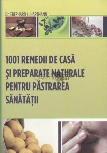 1001 remedii de casa si preparate naturale pentru pastrarea sanatatii