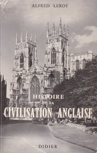 Histoire de la civilisation anglaise / Istoria civilizatiei engleze