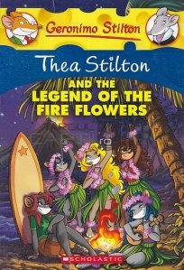 Geronimo Stilton and the Legend of the Fire Flowers