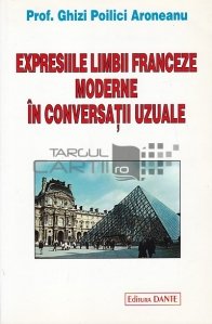 Expresiile limbii franceze moderne in conversatii uzuale