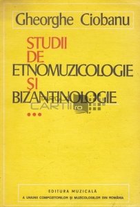 Studii de etnomuzicologie si bizantologie