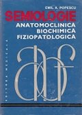 Semiologie anatomoclinica, biochimica, fiziopatologica