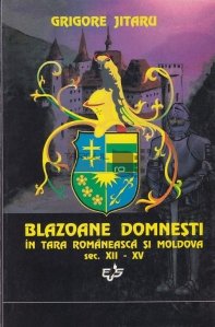 Blazoane Domnesti in Tara Romaneasca si Moldova