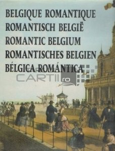 Belgique romantique/Romantisch Belgie/Romantic Belgium/Romantisches Belgien/Belgica romantica / Belgia romantica