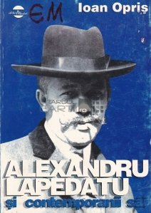 Alexandru Lapedatu si contemporanii sai