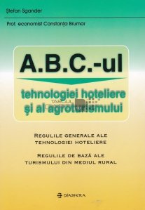 A.B.C.-ul tehnologiei hoteliere si al agroturismului