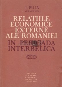 Relatiile economice externe ale Romaniei in perioada interbelica