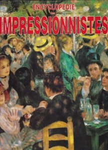 Encyclopedie des impressionnistes / Enciclopedia impresionistilor