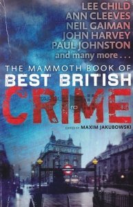 The Mammoth Book of Best British Crime / Cartea mamut a celor mai bune romane politiste britanice