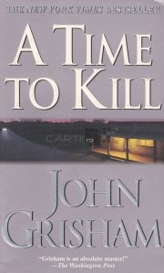 A Time to Kill / Si vreme e ca sa ucizi