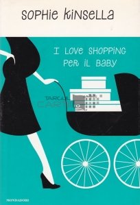 I Love Shopping per il Baby / Iubesc cumparaturile pentru bebelus