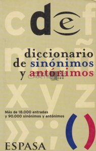 Diccionario de sinonimos y antonimos / Dictionar de sinonime si antonime