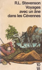Voyages avec un ane dans les Cevennes / Calatorii cu un magar prin Cevennes