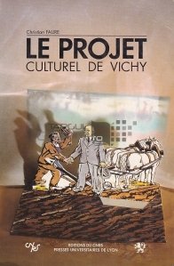 Le projet culturel de Vichy / Proiectul cultural de la Vichy