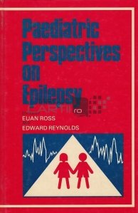 Paediatric Perspectives on Epilepsy / Perspective pediatrice asupra epilepsiei