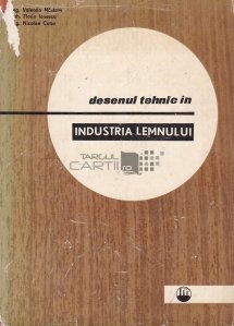 Desenul tehnic in industria lemnului