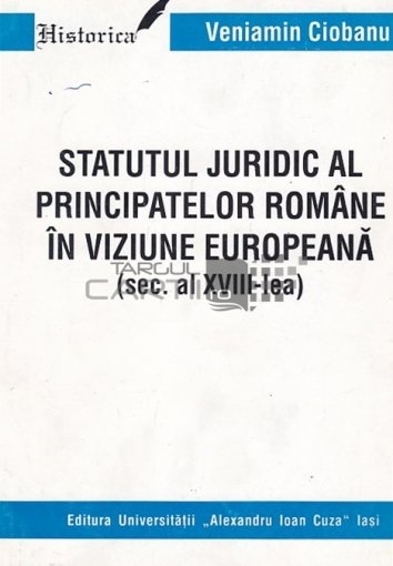 Veniamin Ciobanu - Statutul juridic al Principatelor Rom 