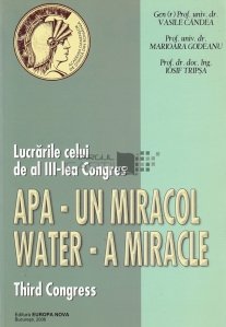 Lucrarile celui de al III-lea Congres ''Apa - un miracol''/Water - A Miracle, Third Congress